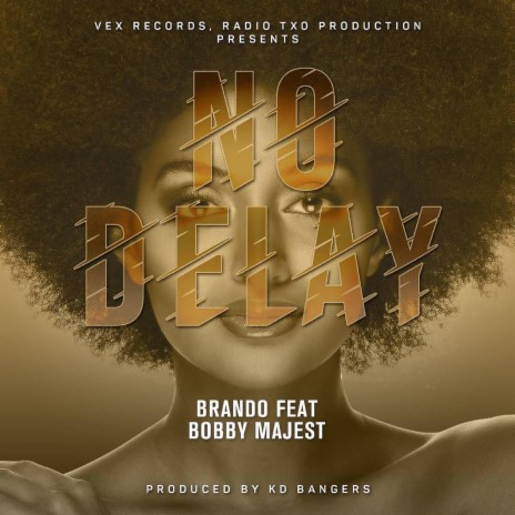 No Delay (feat. Bobby Majest) | Boomplay Music