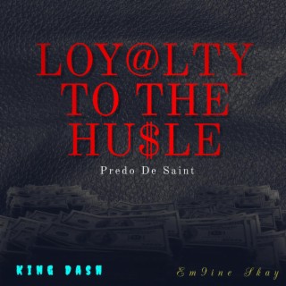Loyalty To The Hustle