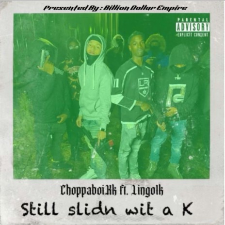 Still Slidn With A K ft. Lingoo1k | Boomplay Music