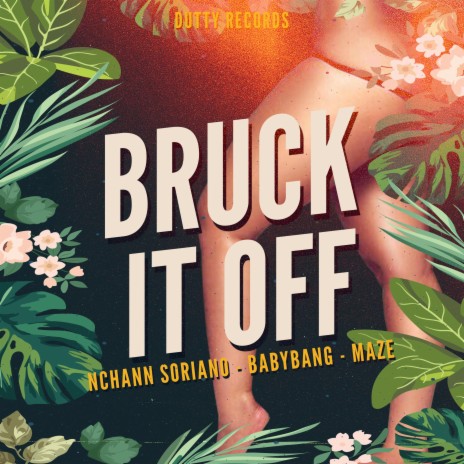 Bruck it off ft. NChann Soriano & Deejaymaze | Boomplay Music