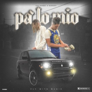 Pá lo mio (feat. Durant & Kid Panda)