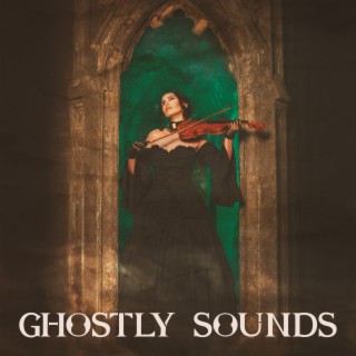 Ghostly Sounds – The Mysterious Violinist