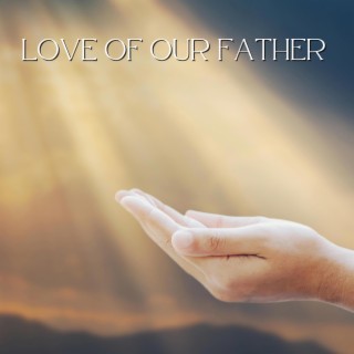 Love Of Our Father (Flute Version)