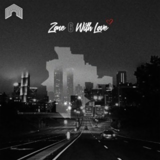 Zone 6 with Love (feat. AJ Bank$y)