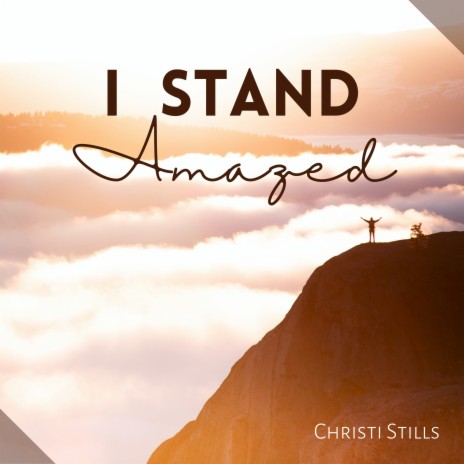 I Stand Amazed | Boomplay Music