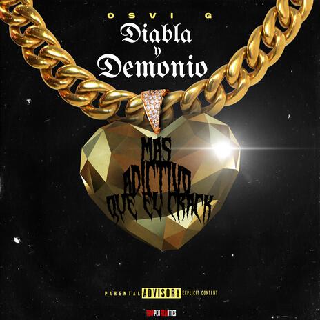 DIABLA Y DEMONIO ft. MAS ADICTIVO QUE EL CRACK | Boomplay Music