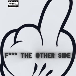 Fuck The Other Side