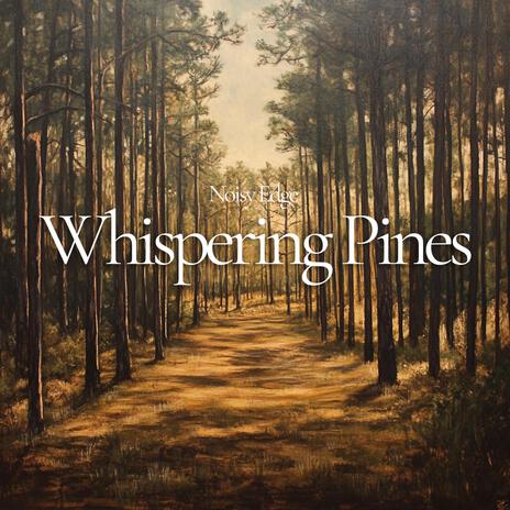 Whispering Pines | Boomplay Music