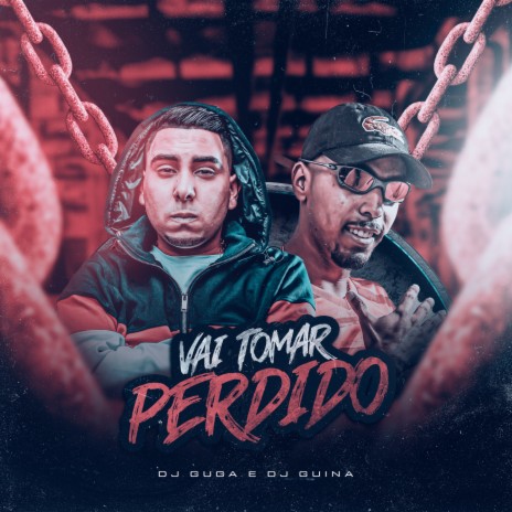 Vai toma perdido ft. Dj Guuga | Boomplay Music