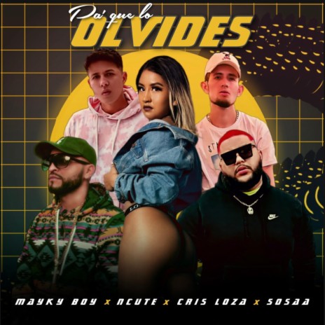 Pa' Que Lo Olvides (feat. Mayky Boy, Cris Loza & Sosaa)