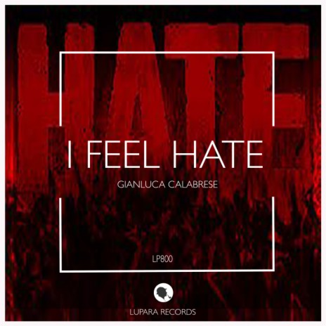 I Feel Hate | Boomplay Music