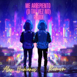 Me Arrepiento (O Tal Vez No) (Remix)