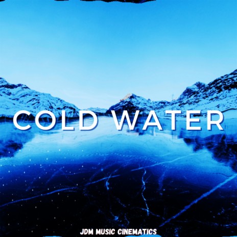 Cold Water ft. Jesus Rivera