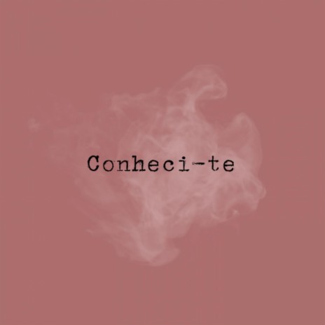 Conheci-te | Boomplay Music