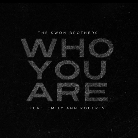 Who You Are ft. Emily Ann Roberts | Boomplay Music