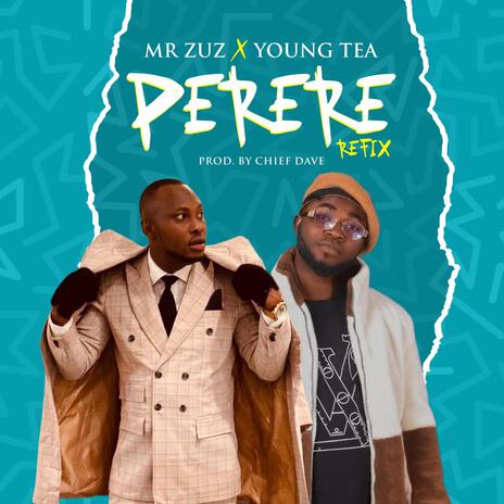 Perere (Refix) ft. Young Tea | Boomplay Music