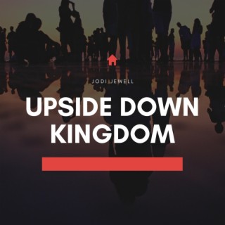 Upside Down Kingdom lyrics | Boomplay Music