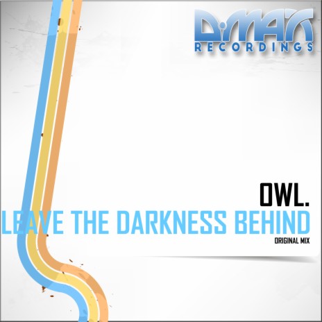 Leave The Darkness Behind (Original Mix) | Boomplay Music