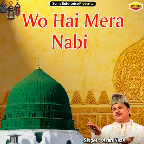 Wo Hai Mera Nabi (Islamic)