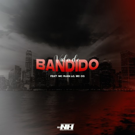 Vida de Bandido ft. Mc Ruan LG | Boomplay Music