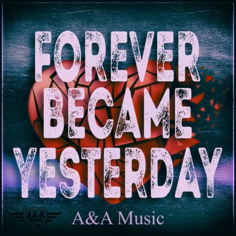 Forever Became Yesterday