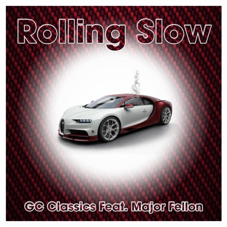 Rolling Slow ft. Major Fellon | Boomplay Music