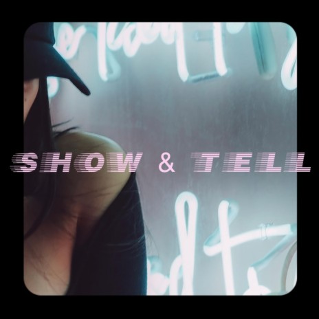 Show & Tell | Boomplay Music