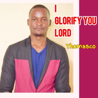 I Glorify You Lord