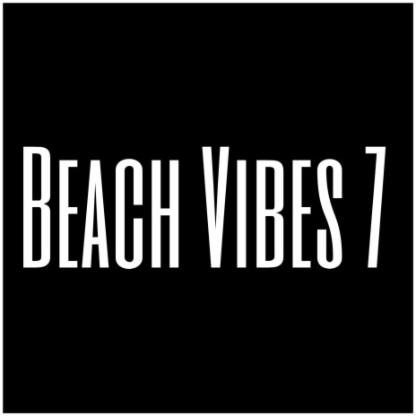 Beach Vibes 7 | Boomplay Music