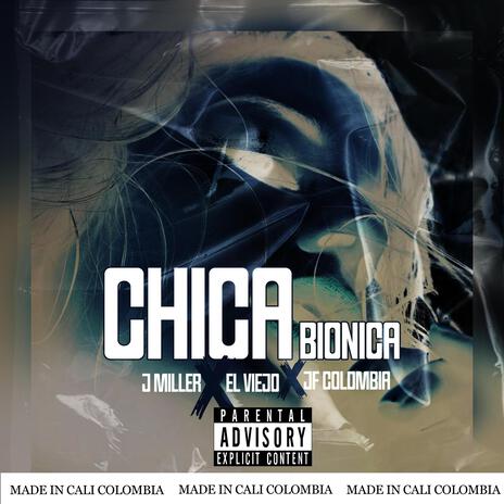 Chica bionica ft. J Miller & el viejo | Boomplay Music