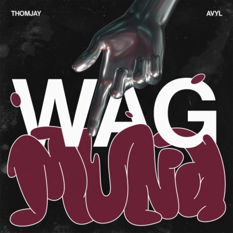 Wag Muna ft. Avyl | Boomplay Music