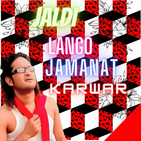 Jaldi Lango Jamanat Karwar