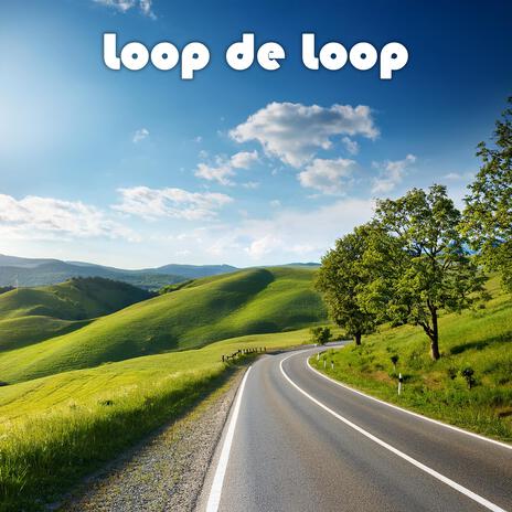 Loop de Loop III | Boomplay Music