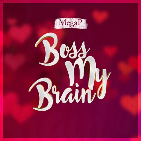 Boss My Brain | Boomplay Music