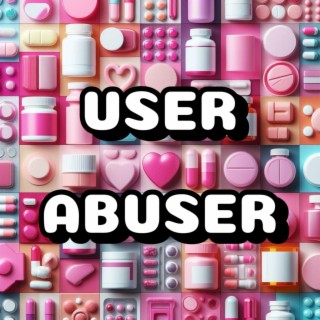 User, Abuser lyrics | Boomplay Music