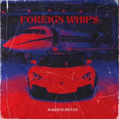 Foreign Whips | Boomplay Music