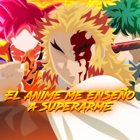 EL ANIME ME ENSEÑO A SUPERARME | Boomplay Music