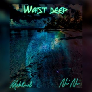 Waist Deep (feat. Na'Na')