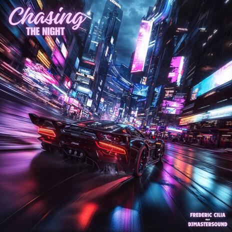 Chasing The Night ft. Djmastersound | Boomplay Music