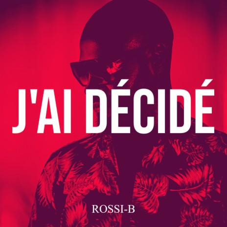 J'ai décidé | Boomplay Music