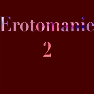 Erotomanie 2