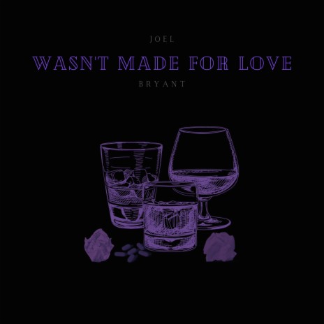 Wasn't Made For Love | Boomplay Music