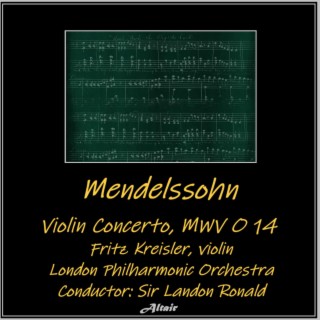 Mendelssohn: Violin Concerto, Mwv O 14