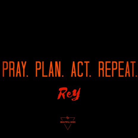Pray.Plan.Act.Repeat | Boomplay Music