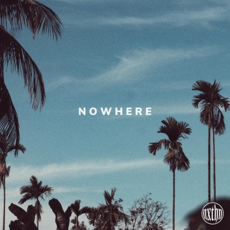 Nowhere | Boomplay Music