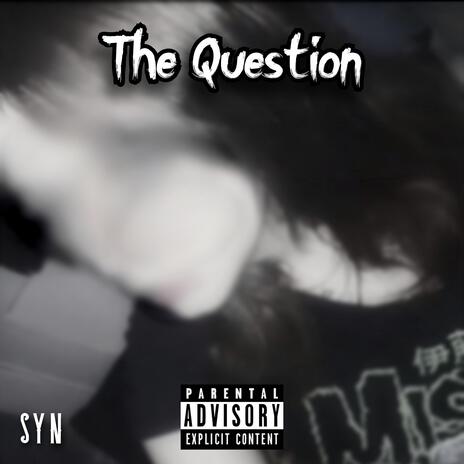 The Question | Boomplay Music