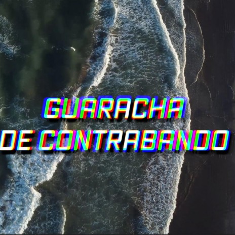 Guaracha De Contrabando ft. Dj Luciano Troncoso | Boomplay Music