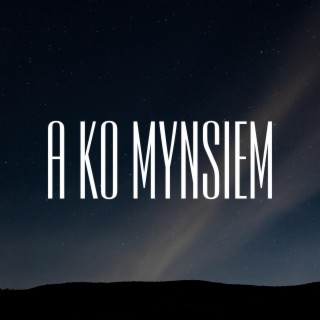 A Ko Mynsiem lyrics | Boomplay Music