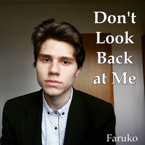 Don't Look Back at Me