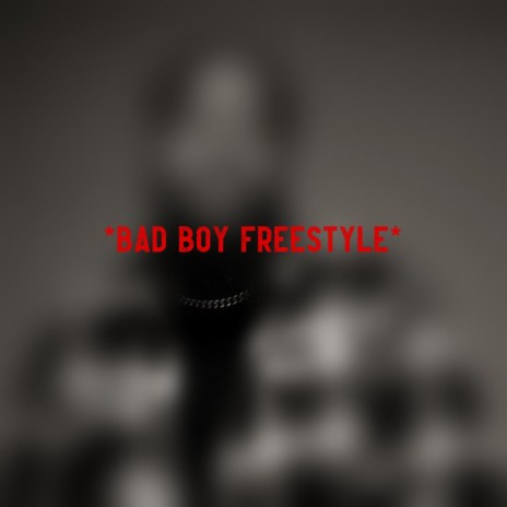 Bad Boy Freestyle | Boomplay Music